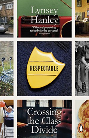 Respectable: Crossing the Class Divide - Lynsey Hanley [KSIĄŻKA]