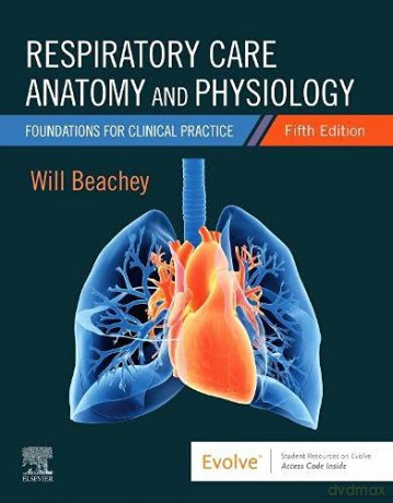 Respiratory Care Anatomy and Physiology: Foundations for Clinical Practice - Will Beachey PhD RRT FAARC [KSIĄŻKA]