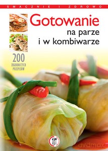 Gotowanie na parze i w kombiwarze  - Szydłowska Marta [KSIĄŻKA]