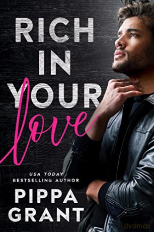 Rich in Your Love: 2 - Pippa Grant [KSIĄŻKA]