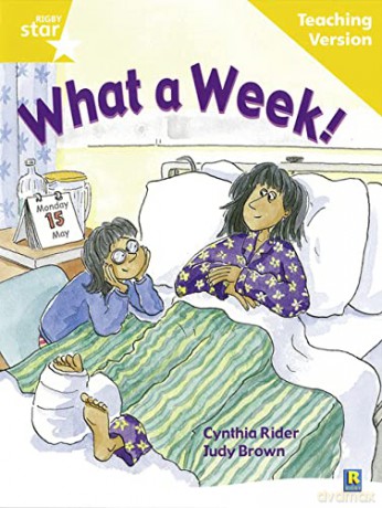 Rigby Star Guided Reading Yellow Level: What a Week Teaching Version [KSIĄŻKA]