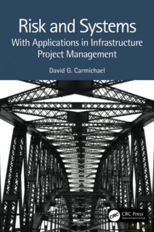 Risk and Systems: With Applications in Infrastructure Project Management - David G. Carmichael [KSIĄŻKA]