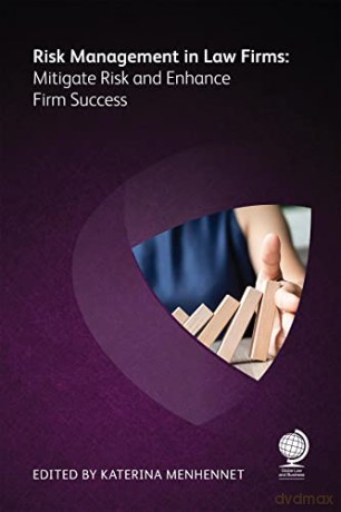 Risk Management in Law Firms: Mitigate Risk and Enhance Firm Success - William Glynn [KSIĄŻKA]