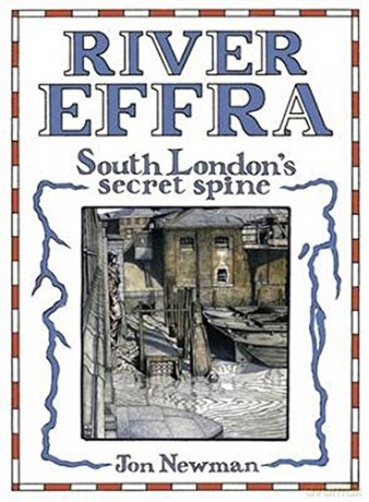 River Effra: South London's Secret Spine - Jon Newman [KSIĄŻKA]