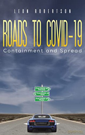 Roads to COVID-19 Containment and Spread - Leon Robertson [KSIĄŻKA]
