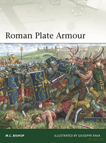 Roman Plate Armour: 247 - M.C. Bishop [KSIĄŻKA]