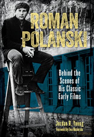 Roman Polanski: Behind the Scenes of His Classic Early Films - Young [KSIĄŻKA]