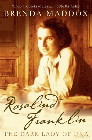Rosalind Franklin: The Dark Lady of DNA - Brenda Maddox [KSIĄŻKA]
