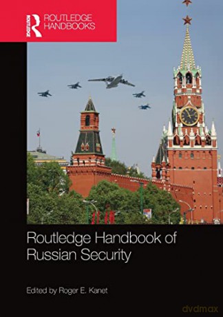 Routledge Handbook of Russian Security - Roger E. Kanet [KSIĄŻKA]