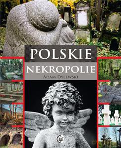 Polskie nekropolie  - Dylewski Adam [KSIĄŻKA]