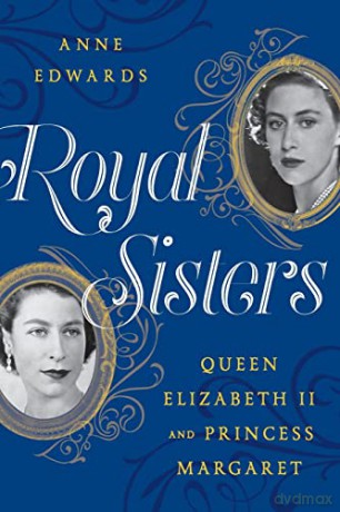 Royal Sisters: Queen Elizabeth II and Princess Margaret - Anne Edwards [KSIĄŻKA]