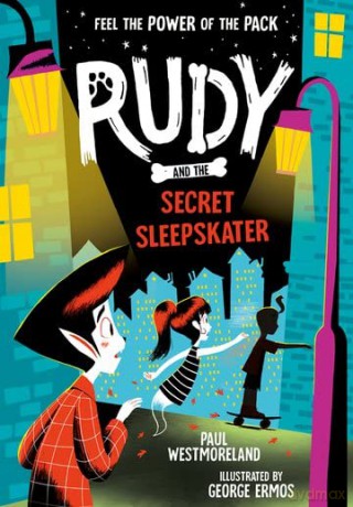 Rudy and the Secret Sleepskater - Paul Westmoreland [KSIĄŻKA]