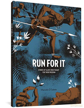Run For It Stories of Slaves Who Fought for their Freedom - Marco D'Salete [KSIĄŻKA]