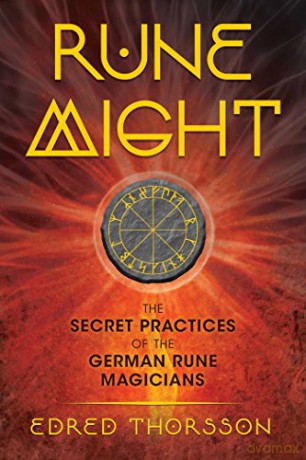 Rune Might: The Secret Practices of the German Rune Magicians - Edred Thorsson [KSIĄŻKA]
