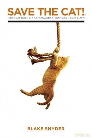 Save the Cat!: The Only Book on Screenwriting You'll Ever Need: The Last Book on Screenwriting You'll Ever Need - Blake Snyder [KSIĄŻKA]