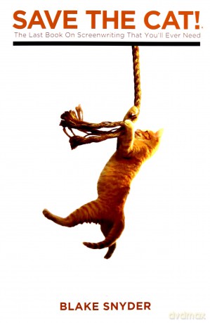Save the Cat!: The Only Book on Screenwriting You'll Ever Need: The Last Book on Screenwriting You'll Ever Need - Blake Snyder [KSIĄŻKA]
