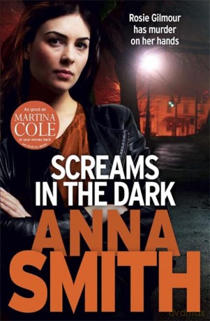 Screams in the Dark: a gripping crime thriller with a shocking twist from the author of Blood Feud - Anna Smith [KSIĄŻKA]
