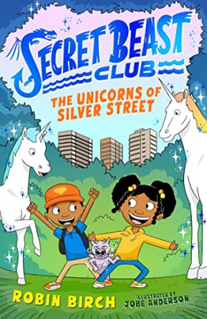 Secret Beast Club: The Unicorns of Silver Street - Robin Birch [KSIĄŻKA]