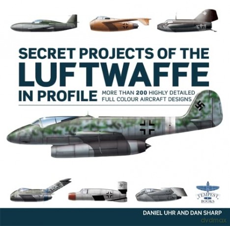 Secret Projects of the Luftwaffe In Profile - Daniel Uhr [KSIĄŻKA]