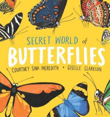 Secret world of butterflies - Courtney Sina Meredith [KSIĄŻKA]