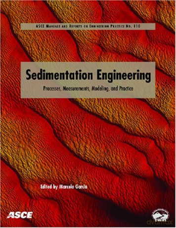 Sedimentation Engineering: Theories, Measurements, Modeling, and Practice - Marcelo Garcia [KSIĄŻKA]