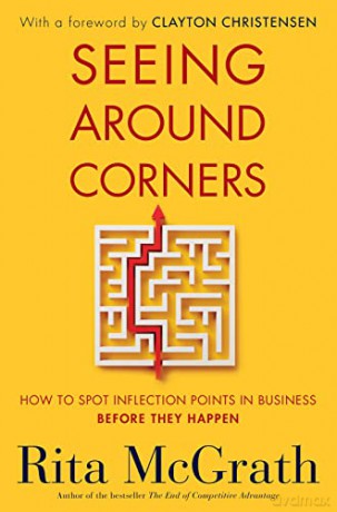 Seeing Around Corners: How to Spot Inflection Points in Business Before They Happen - Rita McGrath [KSIĄŻKA]