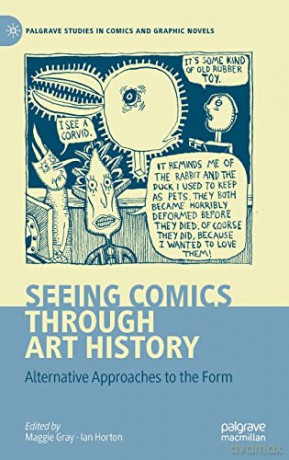 Seeing Comics through Art History: Alternative Approaches to the Form - Maggie Gray [KSIĄŻKA]