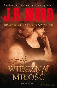Bractwo Czarnego Sztyletu Tom 3. Wieczna miłość  - Ward J.R. [KSIĄŻKA]