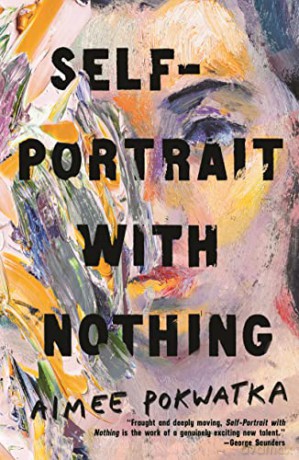 Self-Portrait with Nothing - Aimee Pokwatka [KSIĄŻKA]