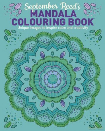 September Reed's Mandala Colouring Book: Unique Images to Inspire Calm and Creativity - September Reed [KSIĄŻKA]