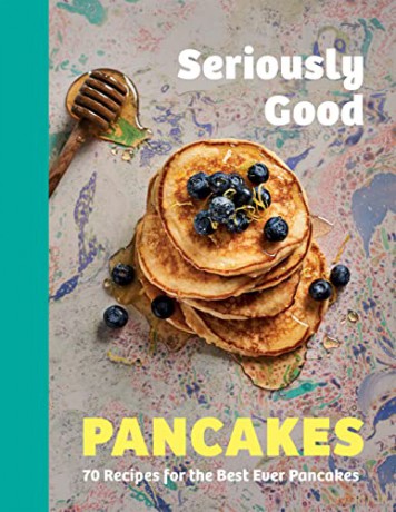 Seriously Good Pancakes: 70 Recipes for the Best Ever Pancakes - Sue Quinn [KSIĄŻKA]