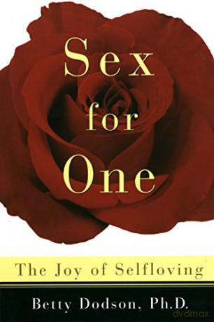 Sex for One: The Joy of Selfloving - Betty Dodson [KSIĄŻKA]
