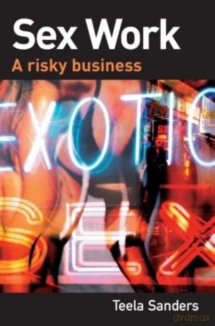 Sex Work: A Risky Business - Teela Sanders [KSIĄŻKA]
