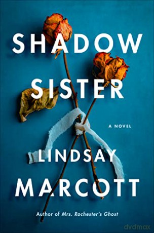 Shadow Sister: A Novel - Lindsay Marcott [KSIĄŻKA]