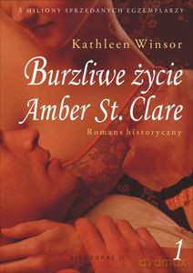Burzliwe życie Amber St. Clare. Romans historyczny. Tom 1  - Winsor Kathleen [KSIĄŻKA]