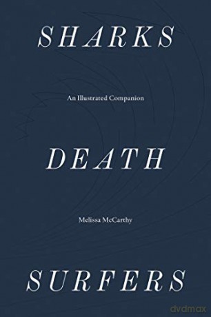 Sharks, Death, Surfers - An Illustrated Companion - Melissa McCarthy [KSIĄŻKA]
