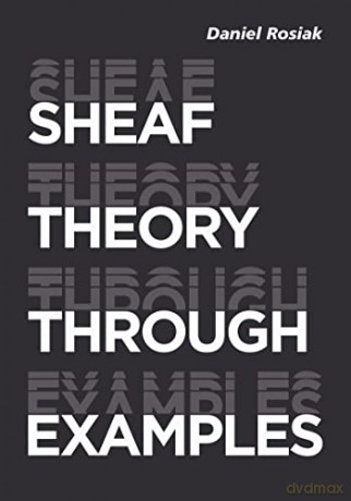 Sheaf Theory Through Examples: A User's Guide - Daniel Rosiak [KSIĄŻKA]