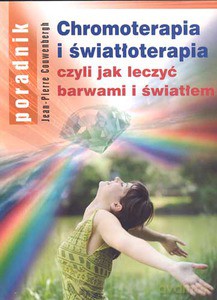 Chromoterapia i światłoterapia, czyli jak leczyć barwami i światłem  - Couwenbergh Jean-Pierre [KSIĄŻKA]