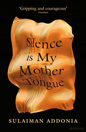 Silence is My Mother Tongue - Sulaiman Addonia [KSIĄŻKA]