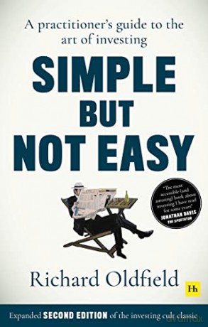 Simple But Not Easy, 2nd edition: A practitioner's guide to the art of investing - Richard Oldfield [KSIĄŻKA]
