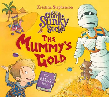 Sir Charlie Stinky Socks: The Mummy's Gold - Kristina Stephenson [KSIĄŻKA]