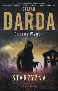 Czarny wygon. Starzyzna (Wyd. 2010)  - Darda Stefan [KSIĄŻKA]