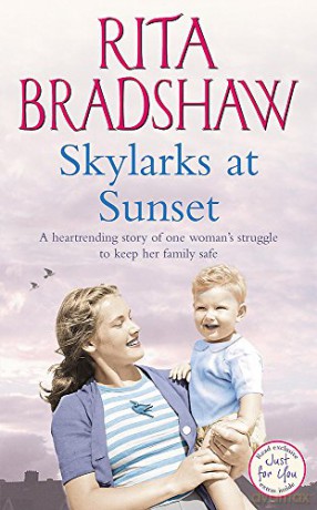 Skylarks At Sunset: An unforgettable saga of love, family and hope - Rita Bradshaw [KSIĄŻKA]