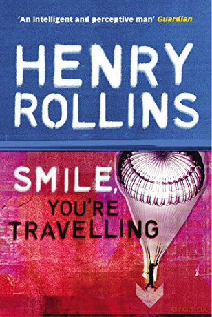 Smile, You're Travelling - Henry Rollins [KSIĄŻKA]