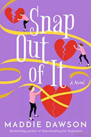 Snap Out of It: A Novel - Maddie Dawson [KSIĄŻKA]