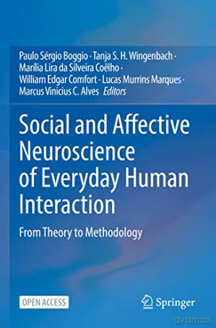 Social and Affective Neuroscience of Everyday Human Interaction: From Theory to Methodology - Paulo Sérgio Boggio [KSIĄŻKA]