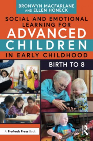 Social and Emotional Learning for Advanced Children in Early Childhood: Birth to 8 - Bronwyn MacFarlane [KSIĄŻKA]