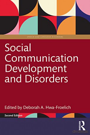 Social Communication Development and Disorders - Deborah A. Hwa-Froelich [KSIĄŻKA]