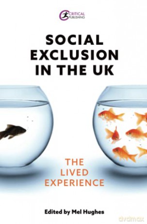 Social Exclusion in the UK: The lived experience - Mel Hughes [KSIĄŻKA]