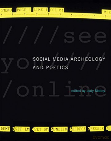 Social Media Archeology and Poetics - Judy Malloy [KSIĄŻKA]